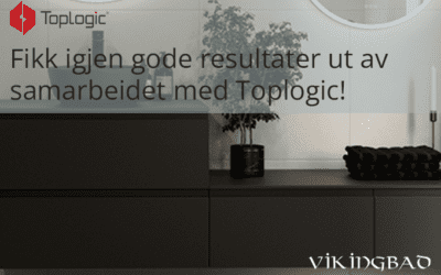 VikingBad AS fikk igjen meget gode resultater av samarbeidet med TopLogic!
